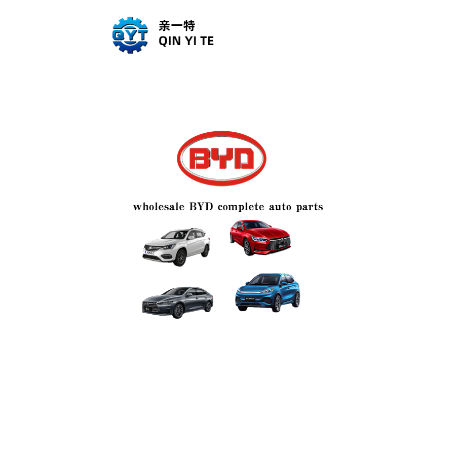 Wholesale high quality BYD complete auto parts and other spceific spare accessories for BYD