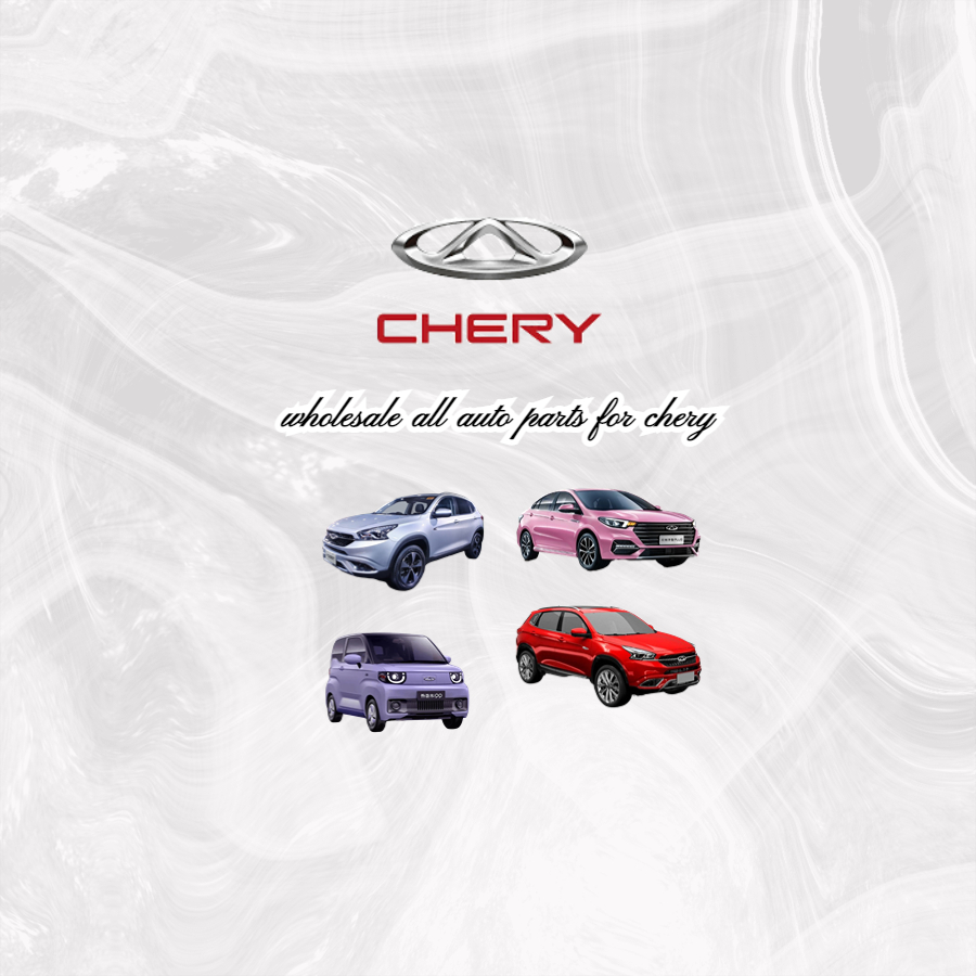 Wholesale high quality Chery complete auto parts and other spceific spare accessories for Chery